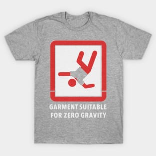 suitable for zero gravity T-Shirt